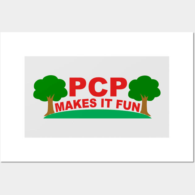 PCP Makes It Fun Wall Art by DoctorTees